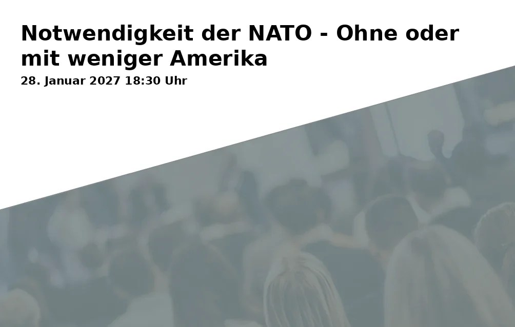 Event: Notwendigkeit der NATO - Ohne oder mit weniger Amerika