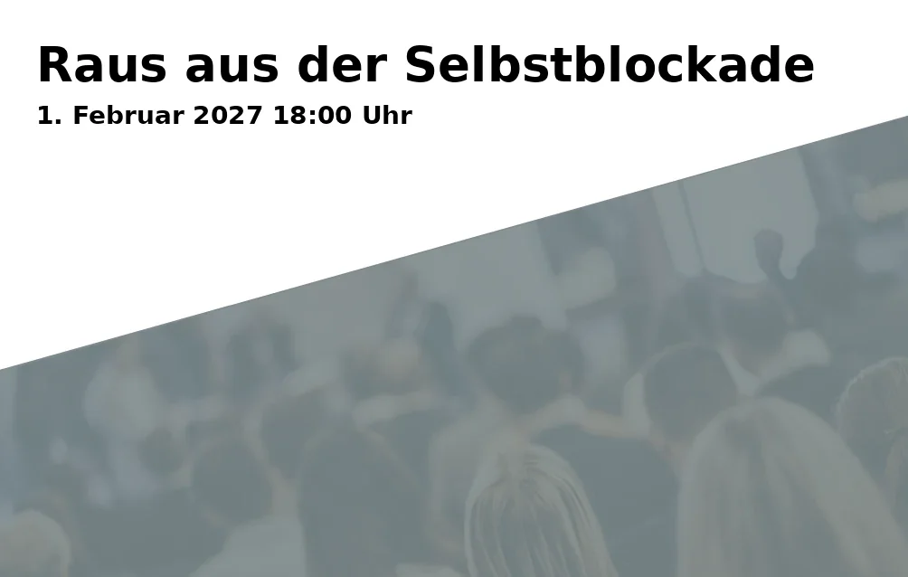 Event: Raus aus der Selbstblockade