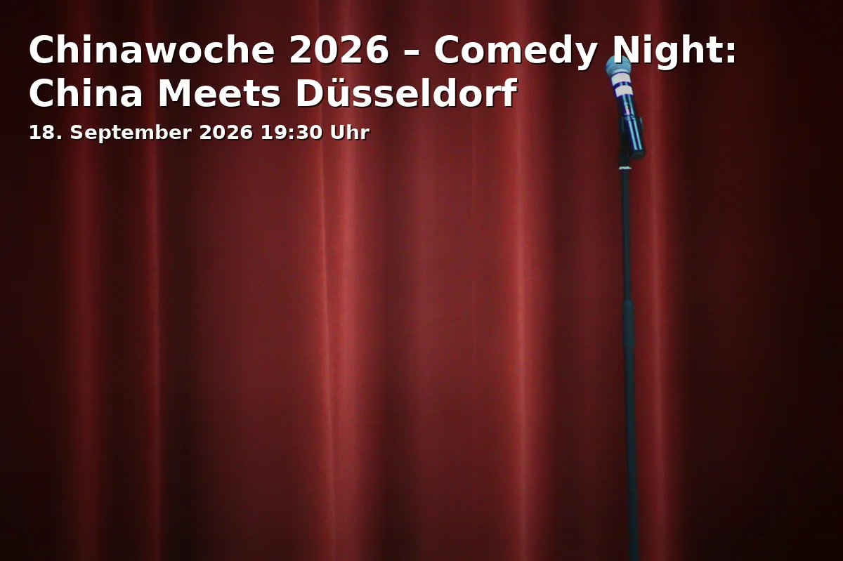 Event: Chinawoche 2026 – Comedy Night: China Meets Düsseldorf