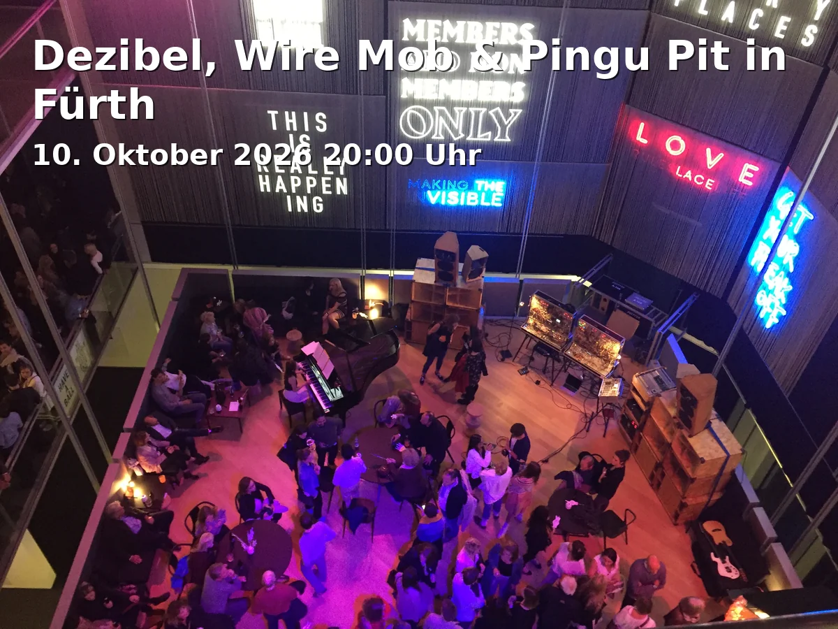 Event: Dezibel, Wire Mob & Pingu Pit in Fürth in Kopf und Kragen, Ottostraße 27, 90762 Fürth on 10. Oktober 2026