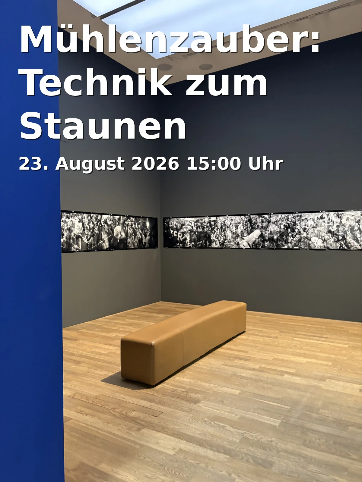 Event: Mühlenzauber: Technik zum Staunen in Bauernhausmuseum Bielefeld, Dornberger Straße 82, 33619 Bielefeld on 23. August 2026