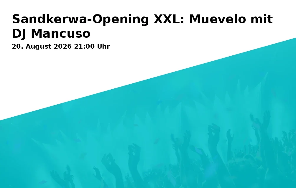 Sandkerwa-Opening XXL: Muevelo mit DJ Mancuso