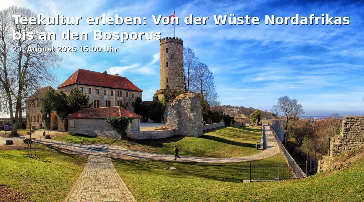 Event: Teekultur erleben: Von der Wüste Nordafrikas bis an den Bosporus in Museum Huelsmann, Ravensberger Park 3, 33607 Bielefeld on 23. August 2026
