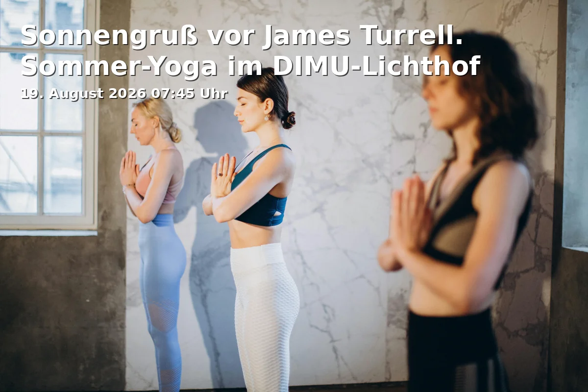 Event: Sonnengruß vor James Turrell. Sommer-Yoga im DIMU-Lichthof in Diözesanmuseum Freising, Domberg 21, 85354 Freising on 19. August 2026