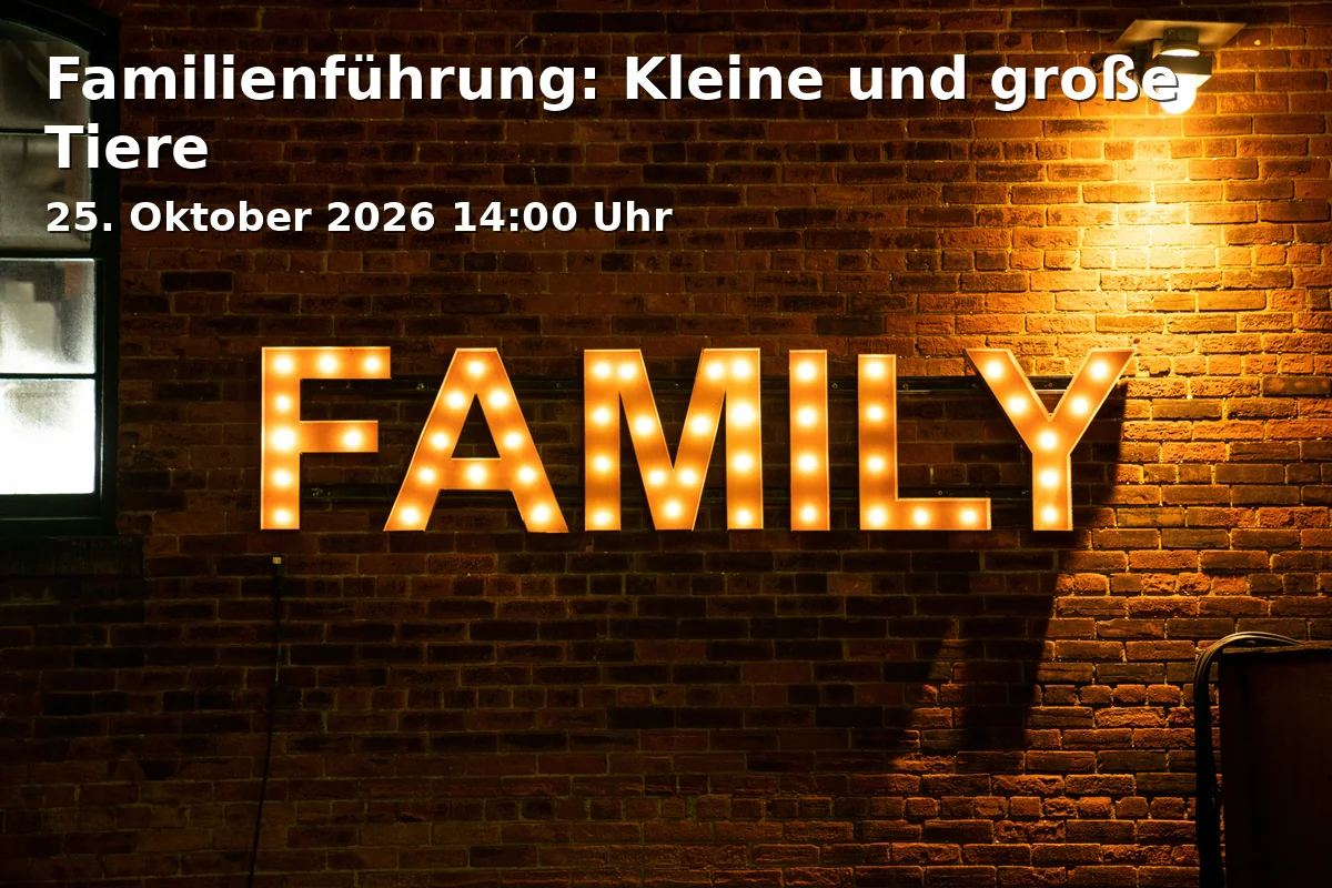 Event: Familienführung: Kleine und große Tiere in Staatliches Museum Schwerin, Alter Garten 3, 19055 Schwerin on 25. Oktober 2026