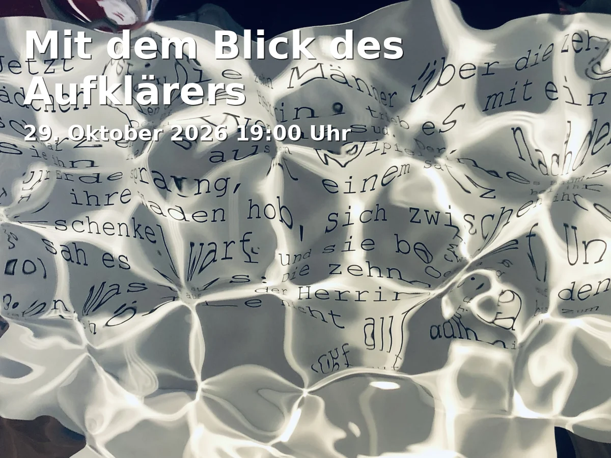 Event: Mit dem Blick des Aufklärers in KulturForum Oberalteich, Klosterhof 1, 94327 Bogen on 29. Oktober 2026