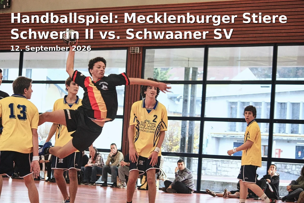 Event: Handballspiel: Mecklenburger Stiere Schwerin II vs. Schwaaner SV in Sporthalle Kästner-Schule, Rahlstedter Weg 33, 19055 Schwerin on 12. September 2026