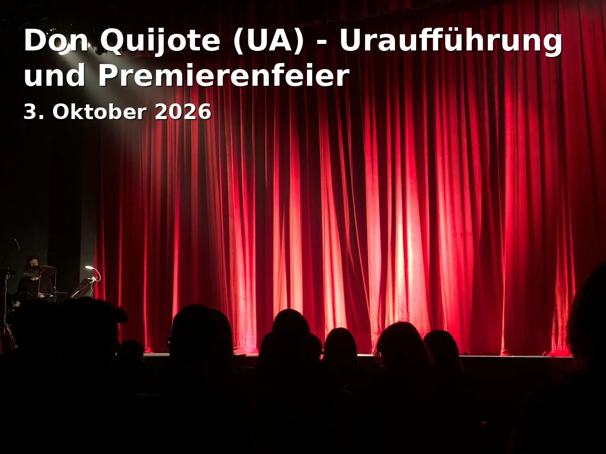 Event: Don Quijote (UA) - Uraufführung und Premierenfeier