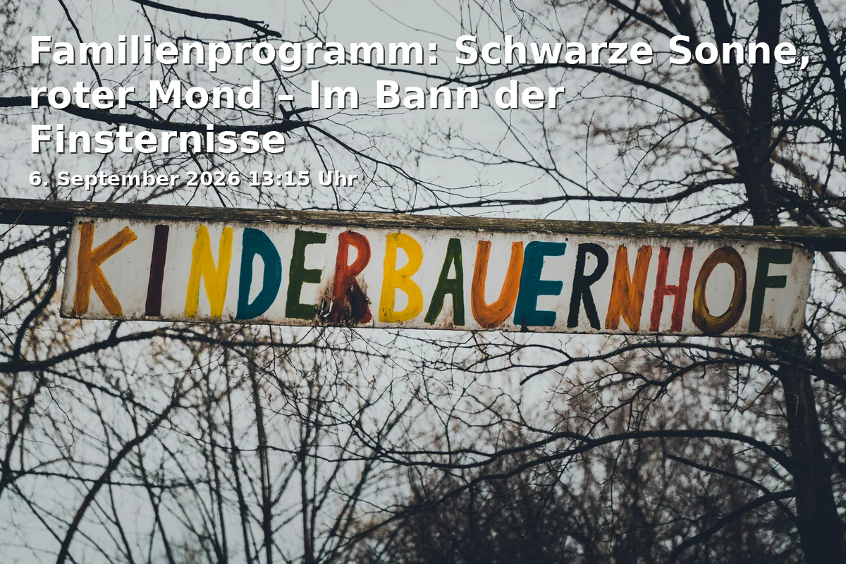 Event: Familienprogramm: Schwarze Sonne, roter Mond – Im Bann der Finsternisse