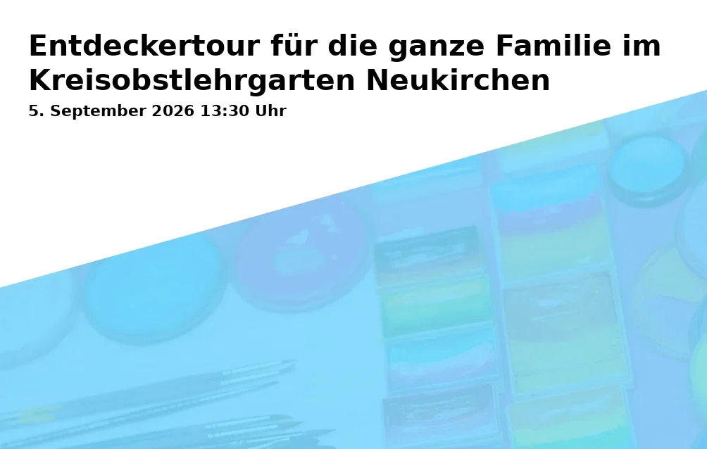 Event: Entdeckertour für die ganze Familie im Kreisobstlehrgarten Neukirchen