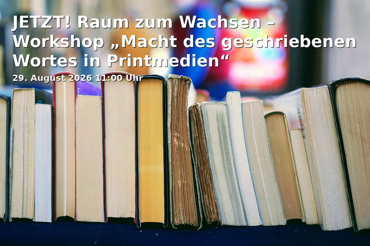 Event: JETZT! Raum zum Wachsen – Workshop „Macht des geschriebenen Wortes in Printmedien“ in Domizil des Bundes Gelsenkirchener Künstler, Bergmannstraße 53, 45886 Gelsenkirchen on 29. August 2026