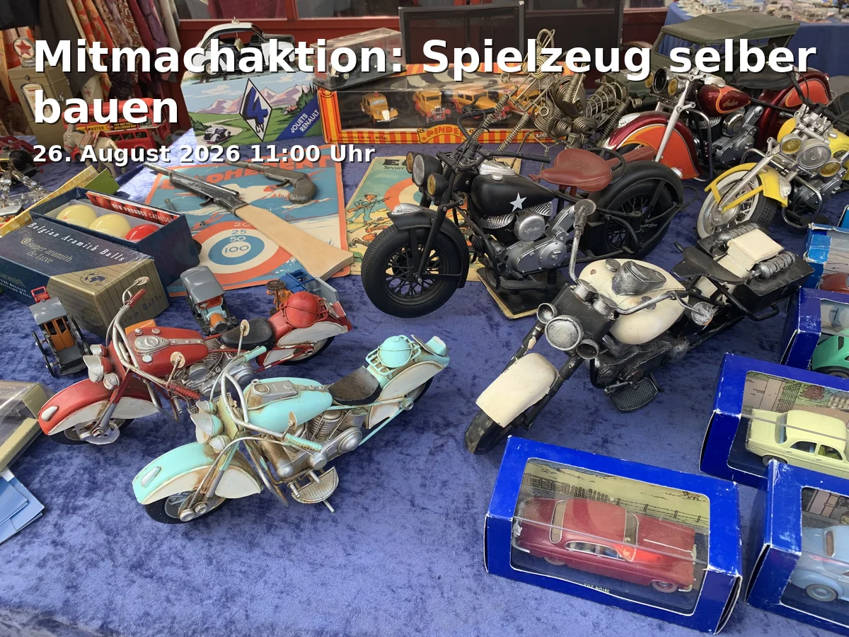 Event: Mitmachaktion: Spielzeug selber bauen in Bauernhausmuseum Bielefeld, Dornberger Straße 82, 33619 Bielefeld on 26. August 2026