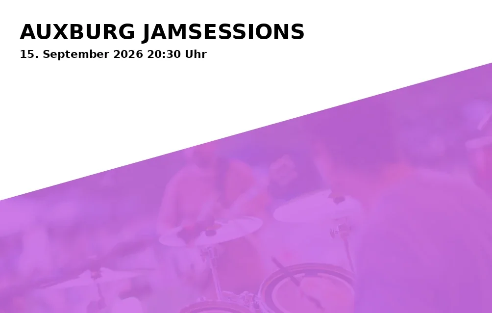Event: AUXBURG JAMSESSIONS in Philippine-Welser-Straße 11, 86150 Augsburg on 15. September 2026
