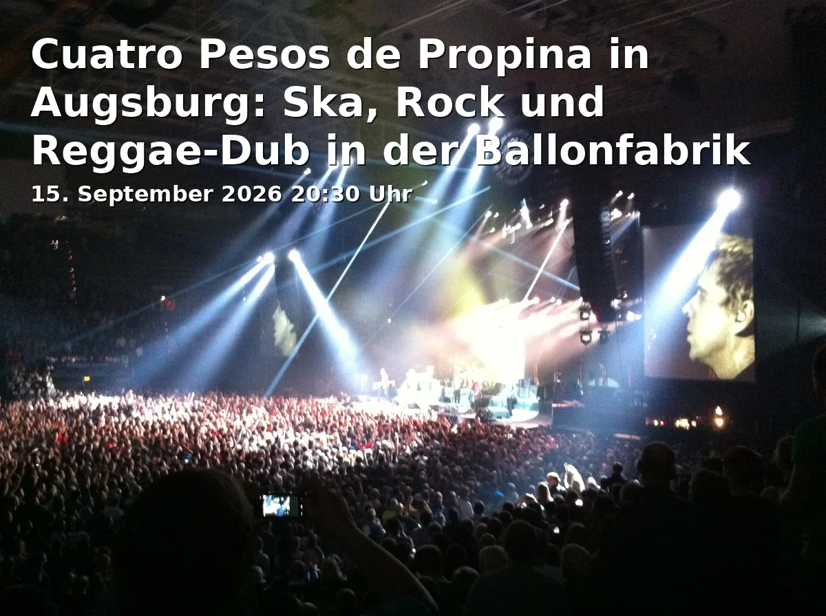 Event: Cuatro Pesos de Propina in Augsburg: Ska, Rock und Reggae-Dub in der Ballonfabrik in Ballonfabrik, Austraße 27, 86153 Augsburg on 15. September 2026