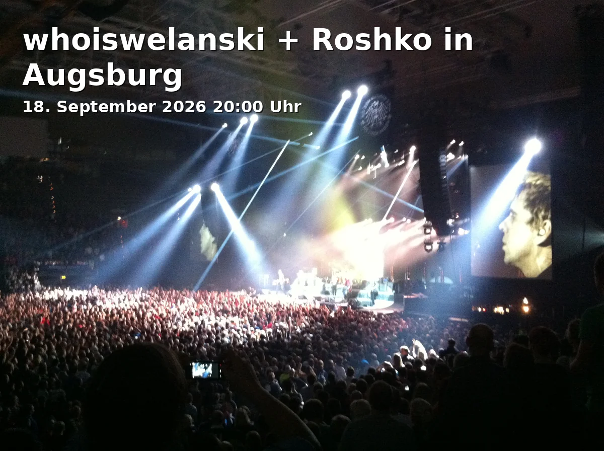 Event: whoiswelanski + Roshko in Augsburg in Augsburg on 18. September 2026
