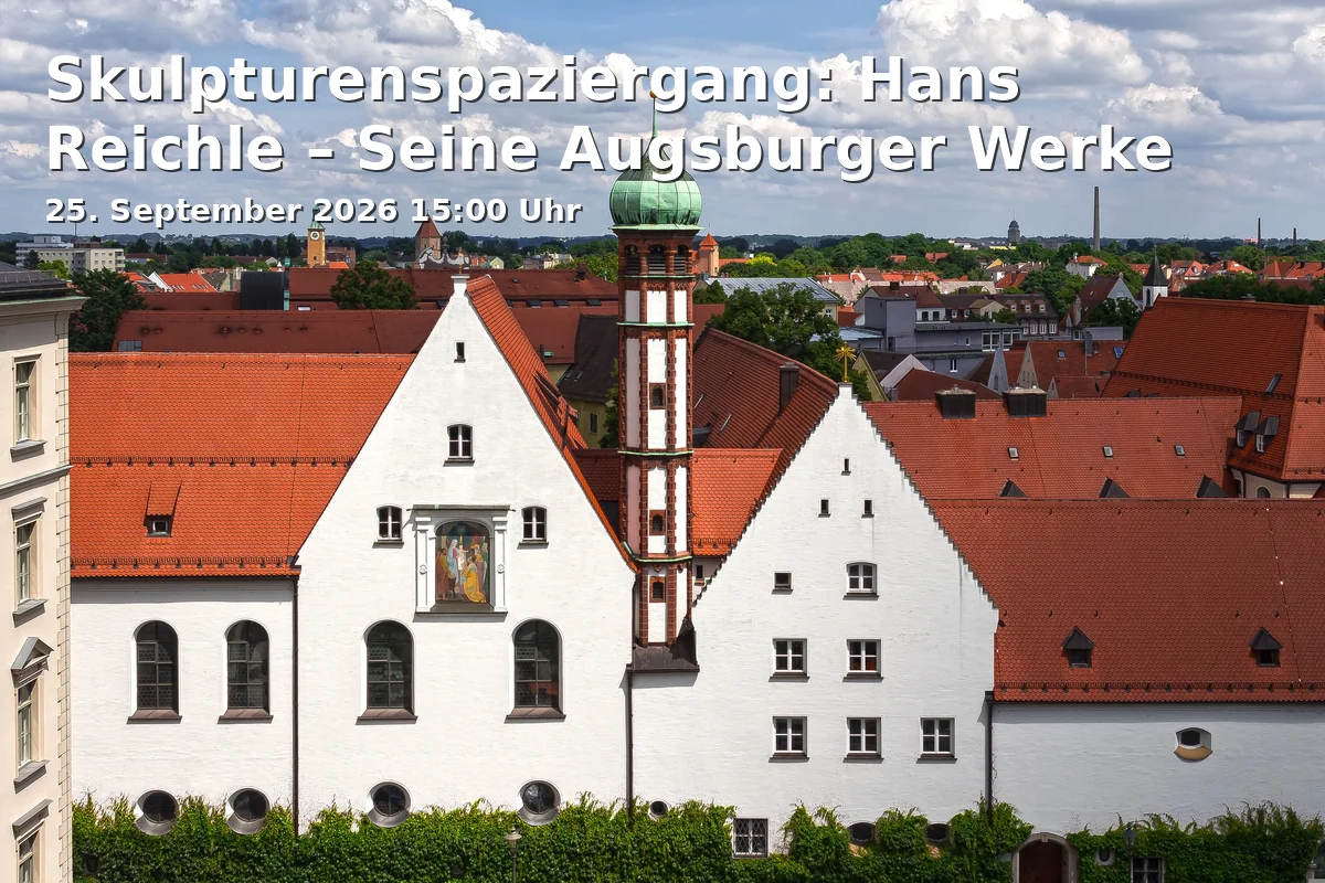 Event: Skulpturenspaziergang: Hans Reichle – Seine Augsburger Werke in Maximilianmuseum, Fuggerplatz 1, 86150 Augsburg on 25. September 2026