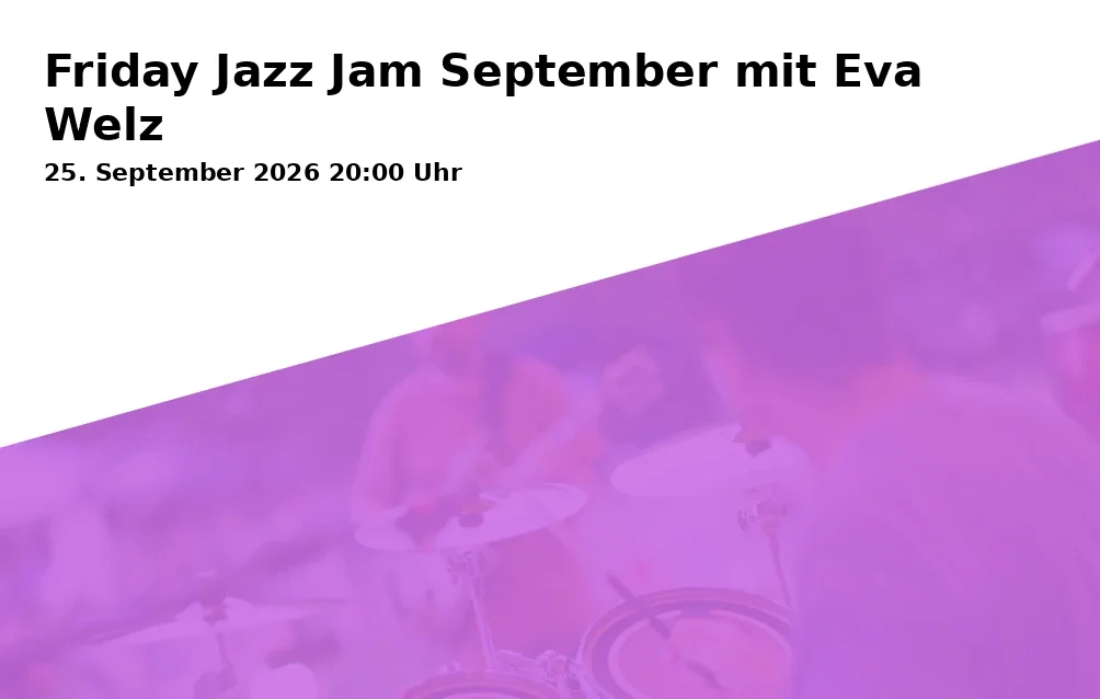 Event: Friday Jazz Jam September mit Eva Welz in Jazzclub Augsburg, Philippine-Welser-Str. 11, 86150 Augsburg on 25. September 2026