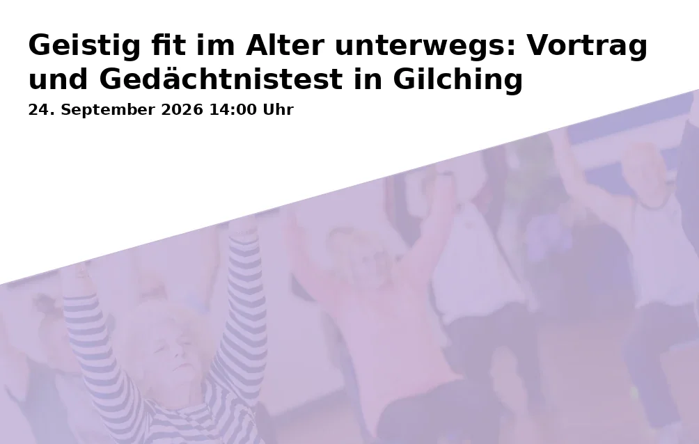 Event: Geistig fit im Alter unterwegs: Vortrag und Gedächtnistest in Gilching