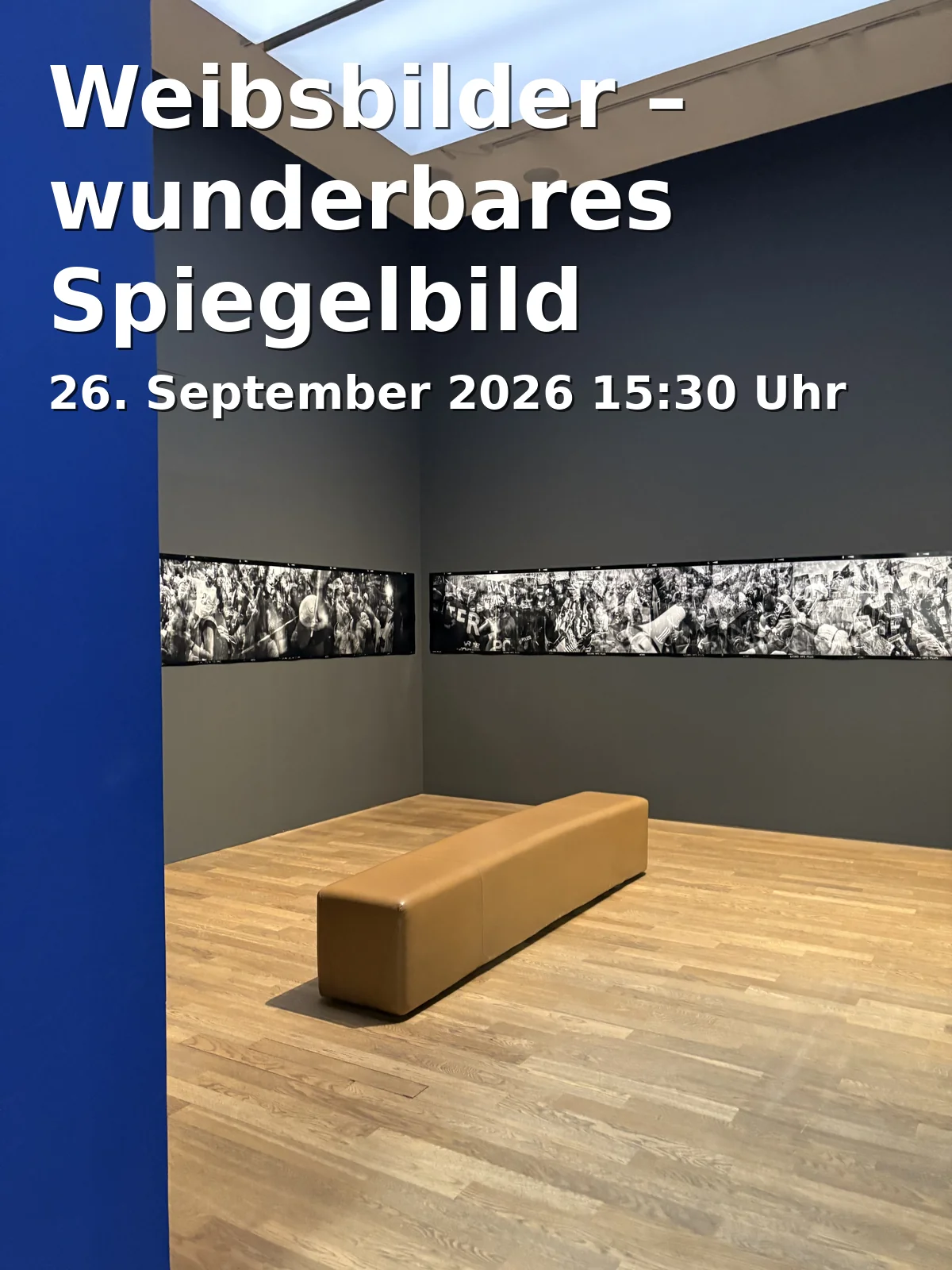 Event: Weibsbilder – wunderbares Spiegelbild unserer Gesellschaft in Schaezlerpalais, Maximilianstraße 46, 86150 Augsburg on 26. September 2026