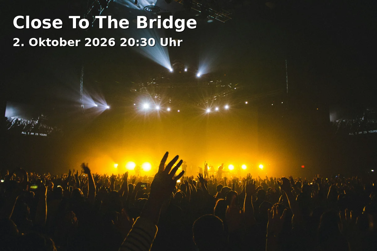 Event: Close To The Bridge in Bombig Bar & Garage, Gubener Straße 11, 86156 Augsburg on 2. Oktober 2026