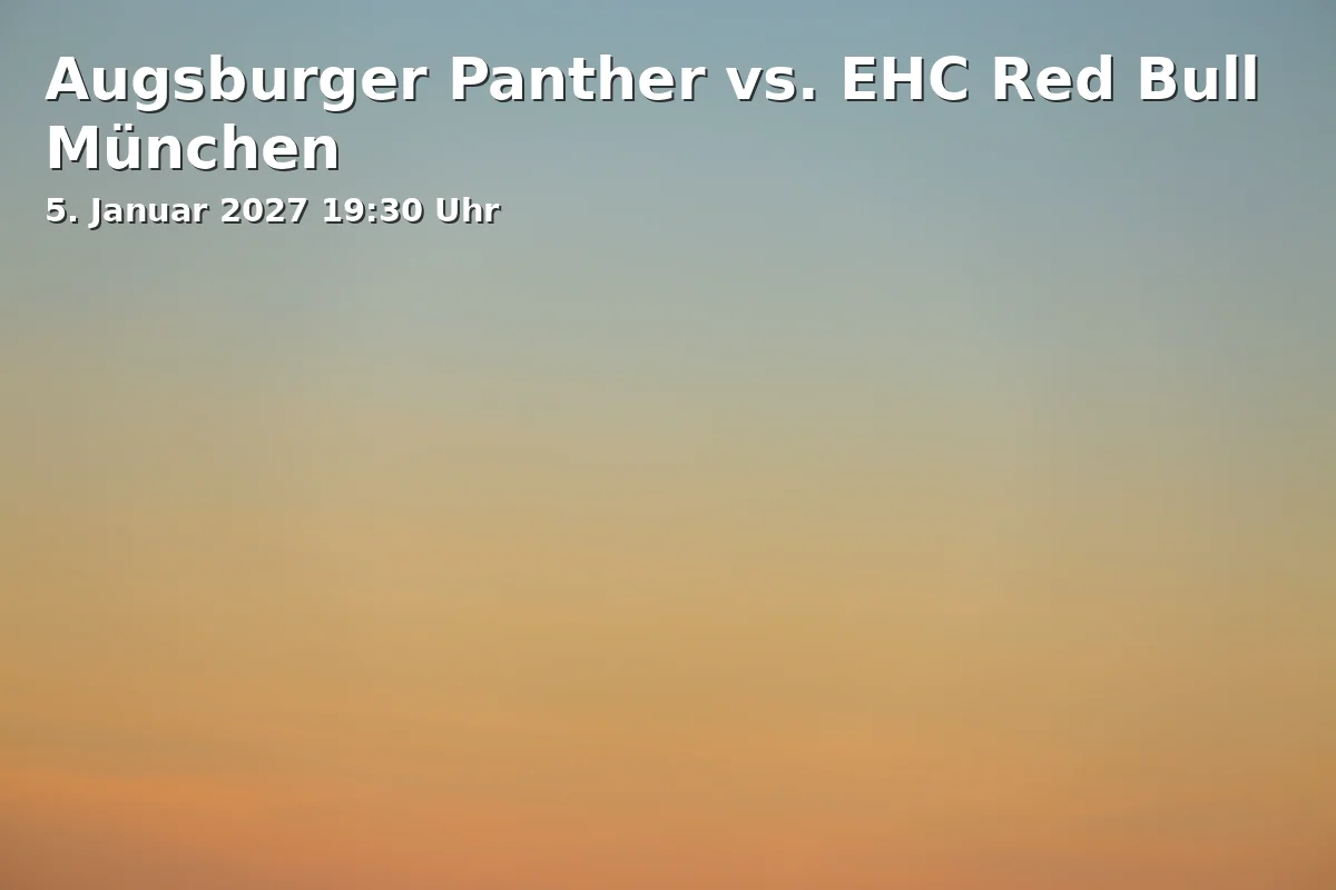 Event: Augsburger Panther vs. EHC Red Bull München