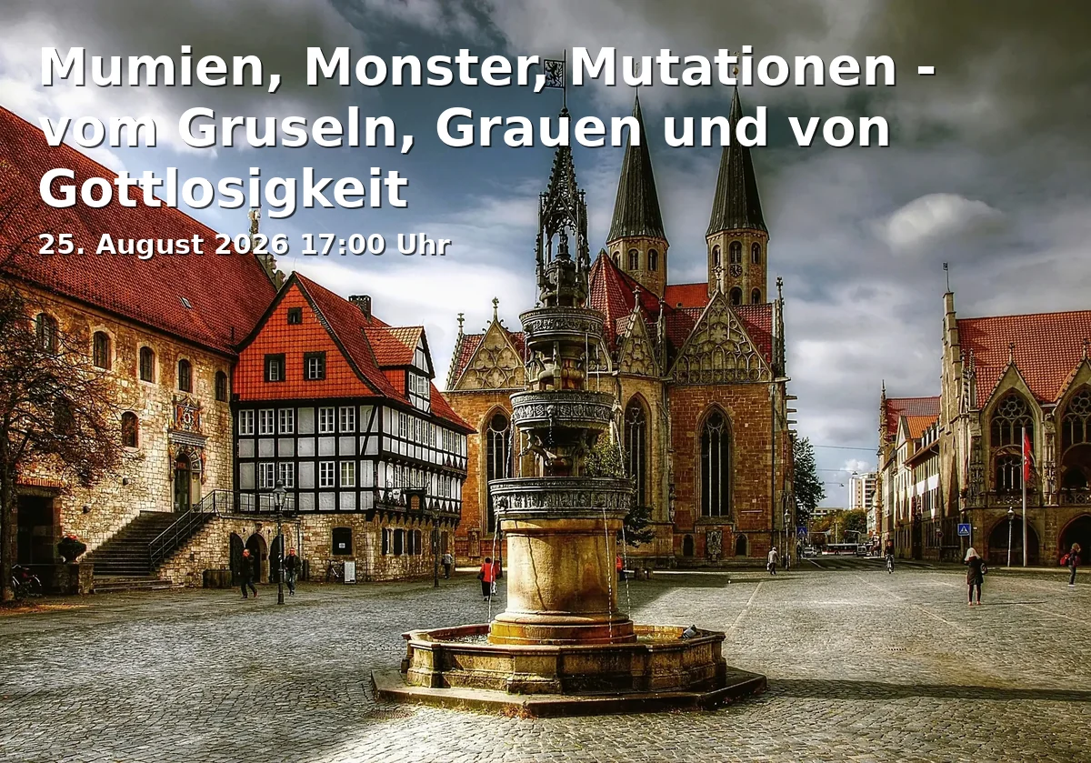Event: Mumien, Monster, Mutationen - vom Gruseln, Grauen und von Gottlosigkeit