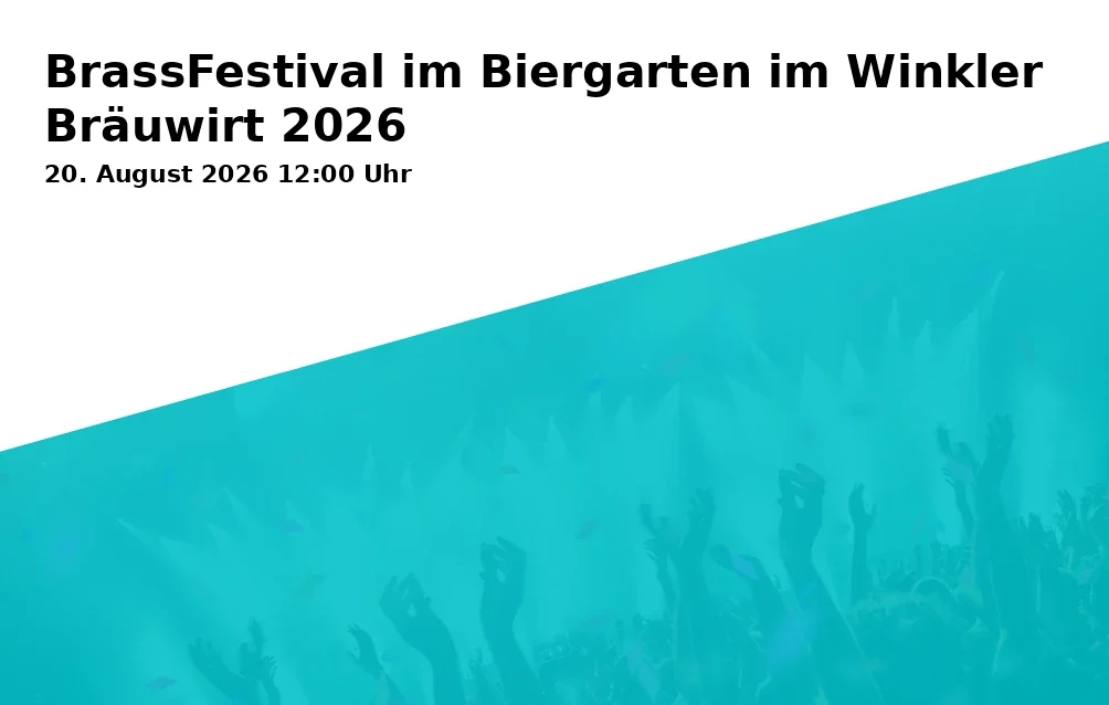 Event: BrassFestival im Biergarten im Winkler Bräuwirt 2026 in Winkler Bräuwirt, Untere Nabburger Str. 34, 92224 Amberg on 20. August 2026