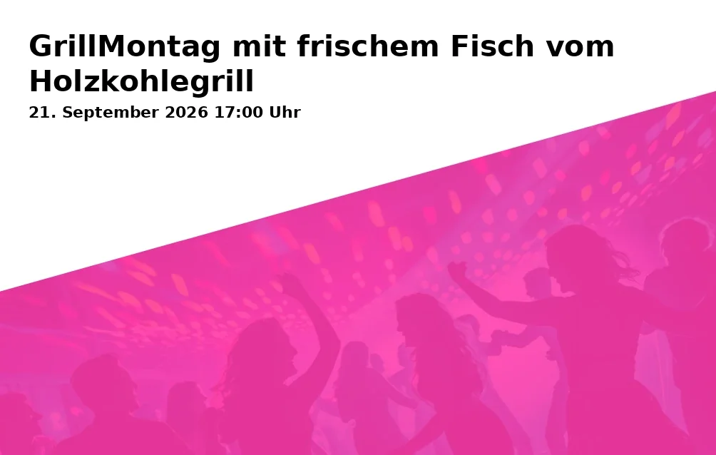 Event: GrillMontag mit frischem Fisch vom Holzkohlegrill