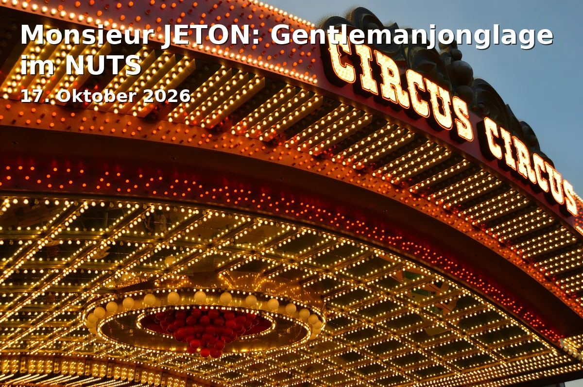 Event: Monsieur JETON: Gentlemanjonglage im NUTS
