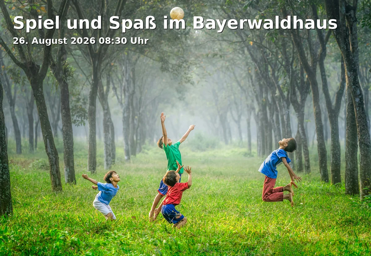 Spiel und Spaß im Bayerwaldhaus
