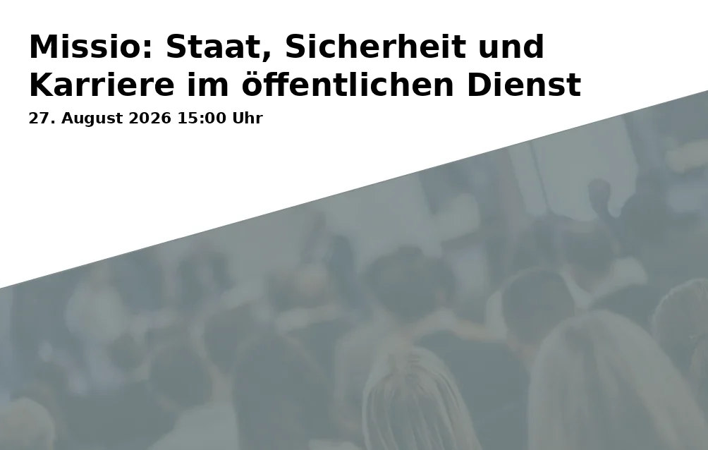 Event: Missio: Staat, Sicherheit und Karriere im öffentlichen Dienst