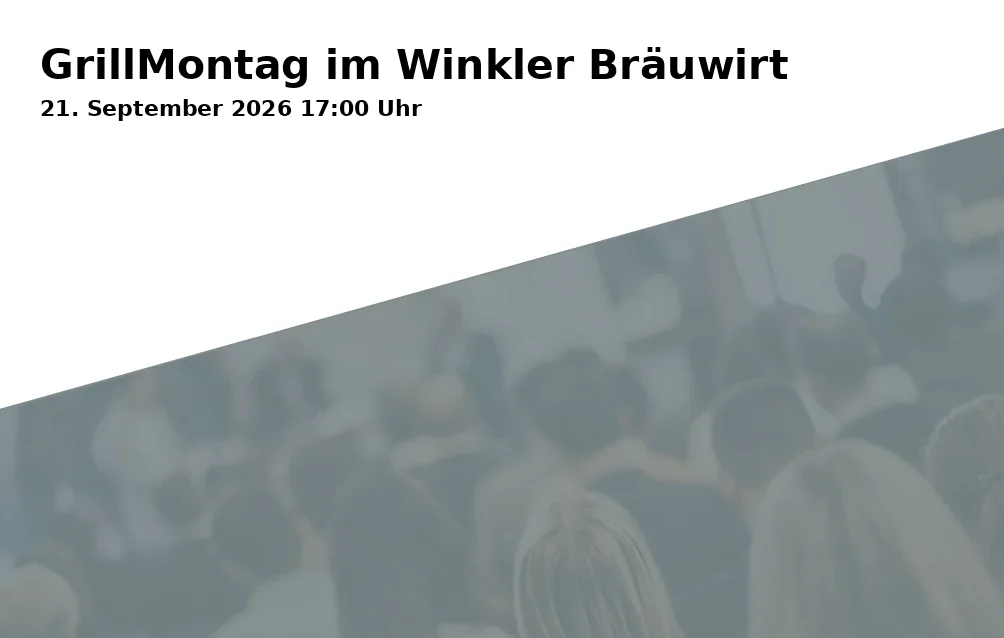 Event: GrillMontag im Winkler Bräuwirt