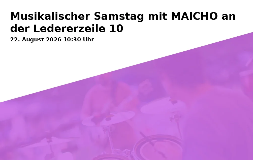 Event: Musikalischer Samstag mit MAICHO an der Ledererzeile 10 in Ledererzeile 10, 83512 Wasserburg am Inn, Deutschland on 22. August 2026