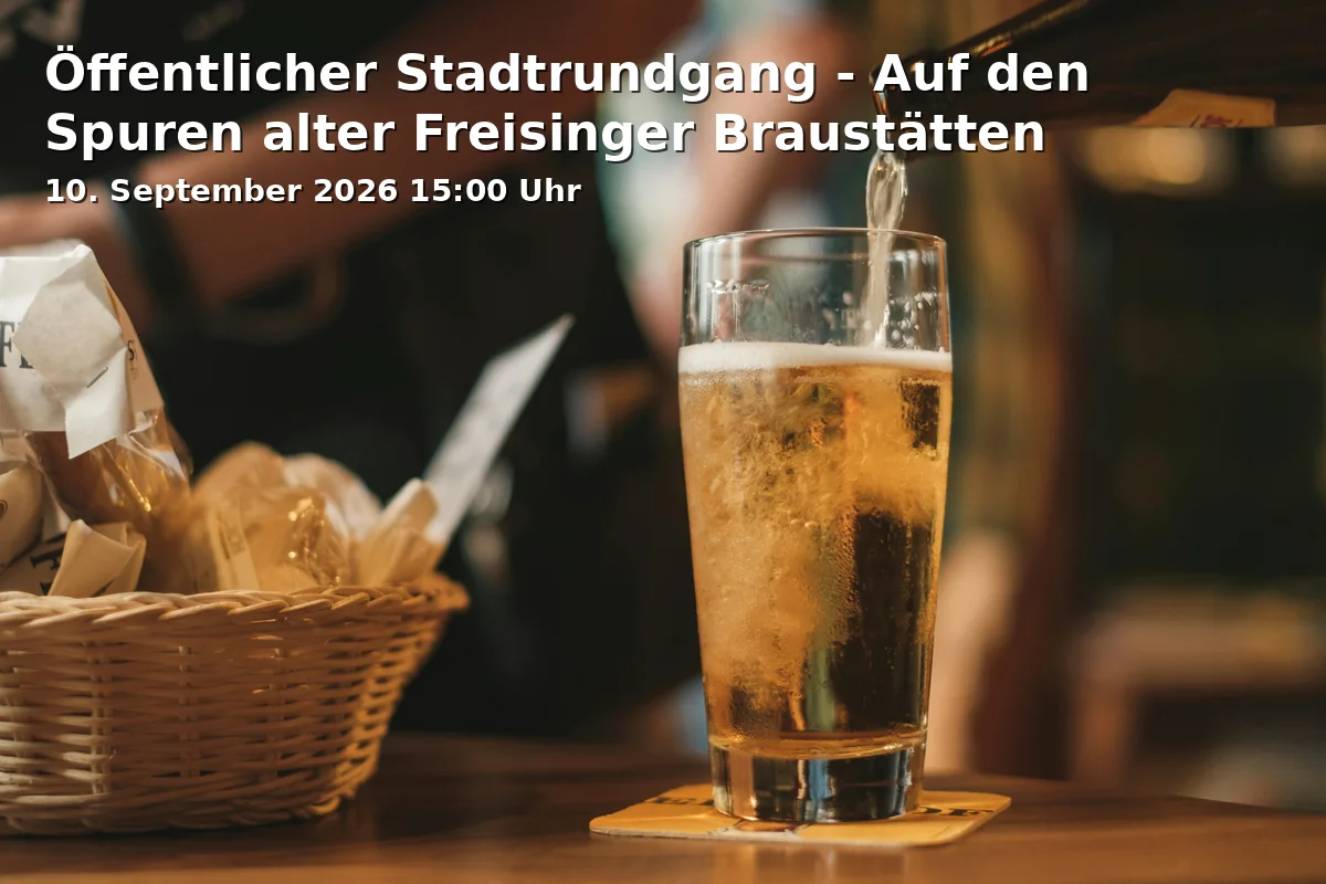 Event: Öffentlicher Stadtrundgang - Auf den Spuren alter Freisinger Braustätten in Touristinfo Freising, Marienplatz 7, Innenhof, 85354 Freising on 10. September 2026