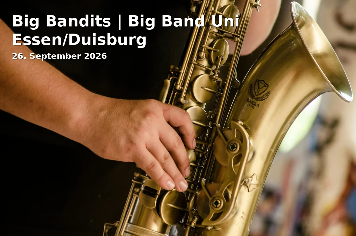 Event: Big Bandits | Big Band Uni Essen/Duisburg in Steinbruch Duisburg, Lotharstraße 318, Duisburg on 26. September 2026