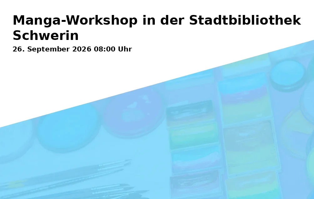 Event: Manga-Workshop in der Stadtbibliothek Schwerin