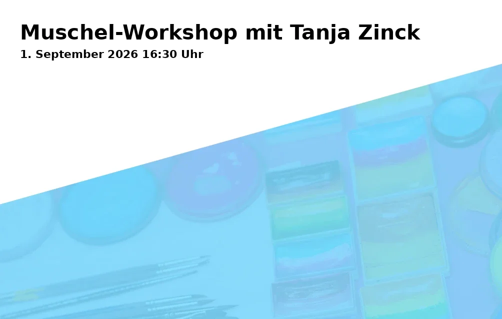 Event: Muschel-Workshop mit Tanja Zinck in Stadtteilbibliothek Buer im Linden-Karree, Hochstraße 40-44, Gelsenkirchen on 1. September 2026