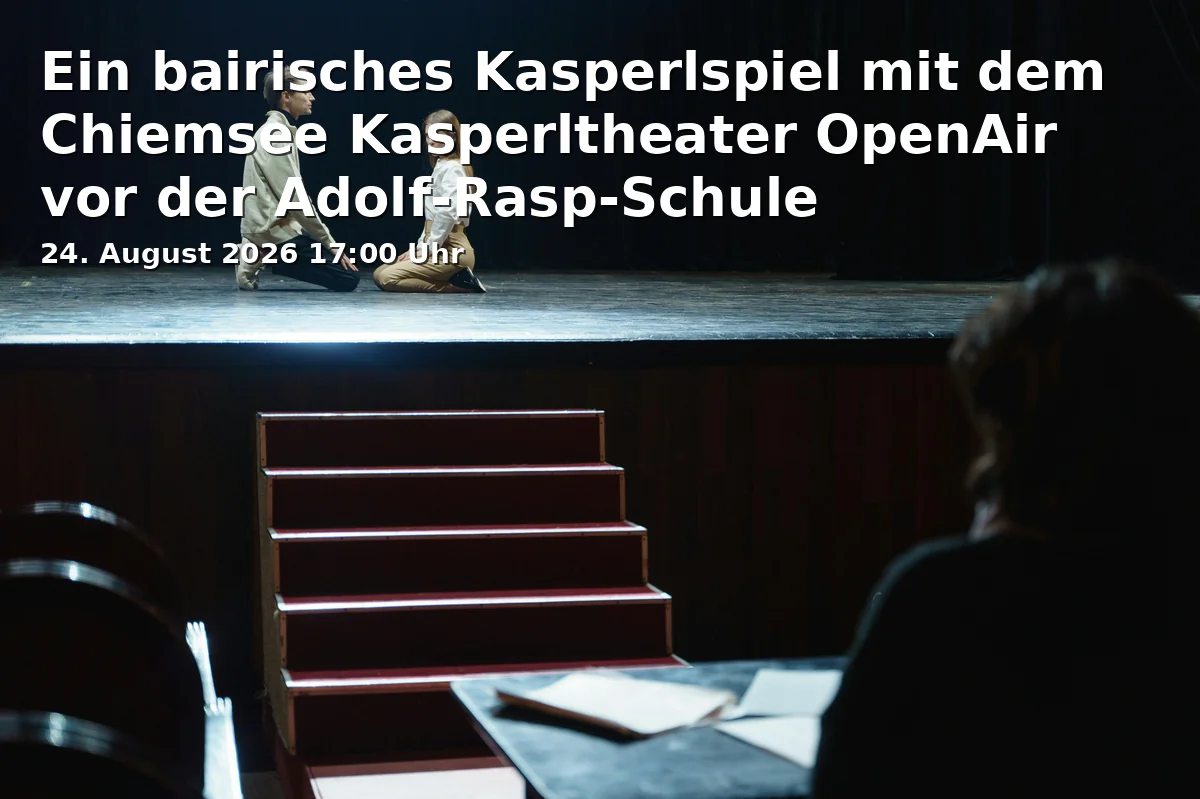 Ein bairisches Kasperlspiel mit dem Chiemsee Kasperltheater OpenAir vor der Adolf-Rasp-Schule Kolbermoor