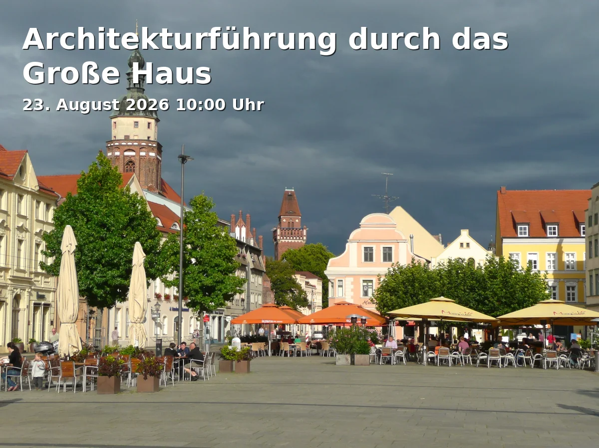 Event: Architekturführung durch das Große Haus in Großes Haus, Schillerplatz 1, 03046 Cottbus on 23. August 2026