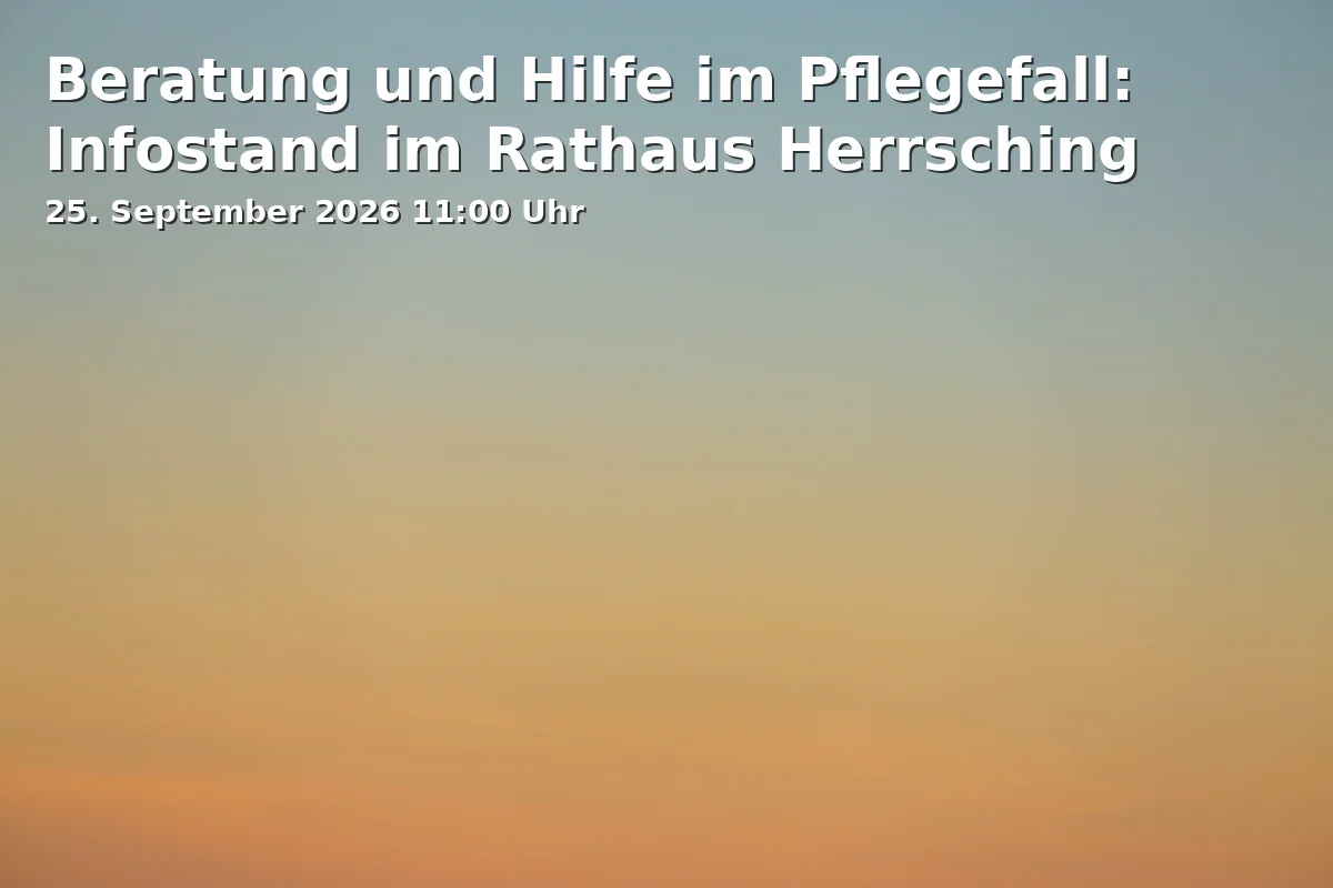Event: Beratung und Hilfe im Pflegefall: Infostand im Rathaus Herrsching in Sitzungssaal im Rathaus Herrsching, Bahnhofstraße 12, 82211 Herrsching on 25. September 2026