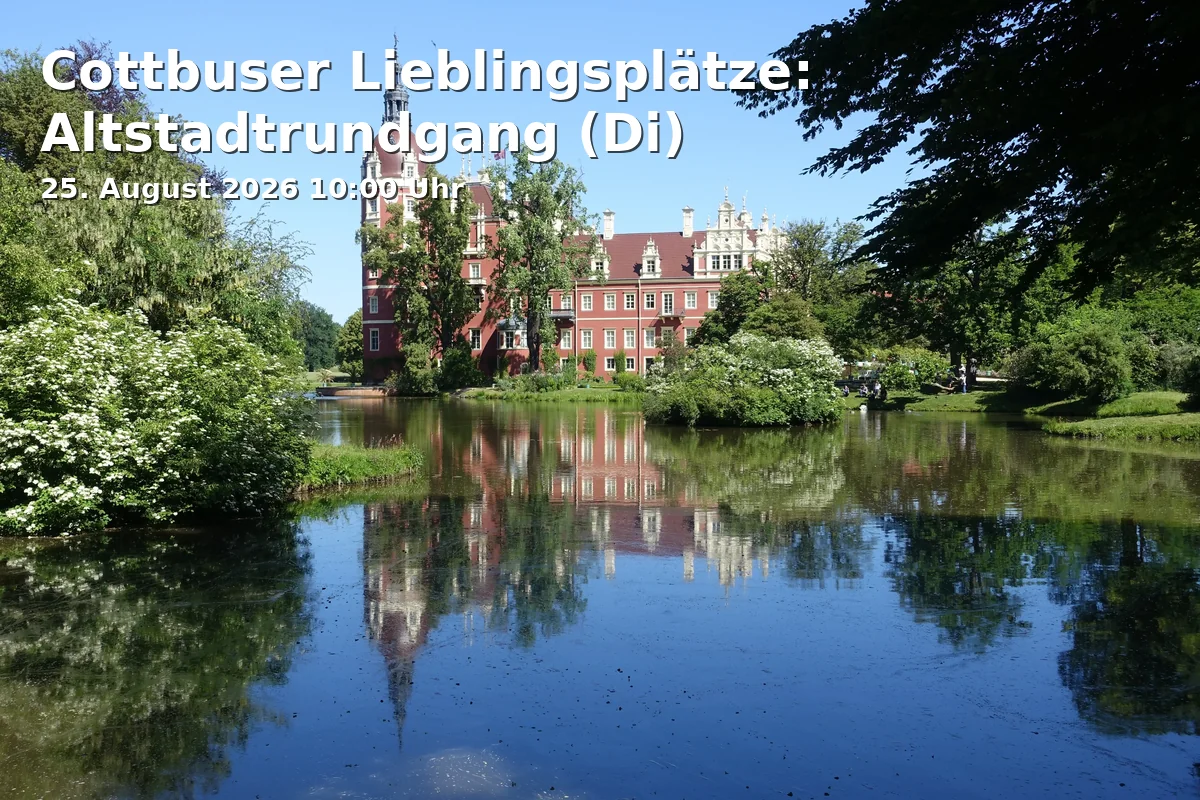 Event: Cottbuser Lieblingsplätze: Altstadtrundgang (Di) in Stadthalle Cottbus, Berliner Platz 6, 03046 Cottbus on 25. August 2026