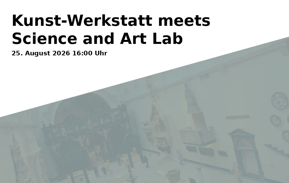 Event: Kunst-Werkstatt meets Science and Art Lab