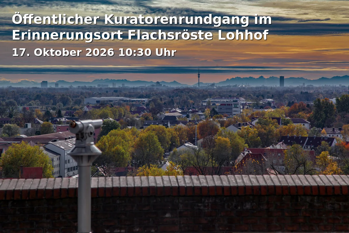 Event: Öffentlicher Kuratorenrundgang im Erinnerungsort Flachsröste Lohhof
