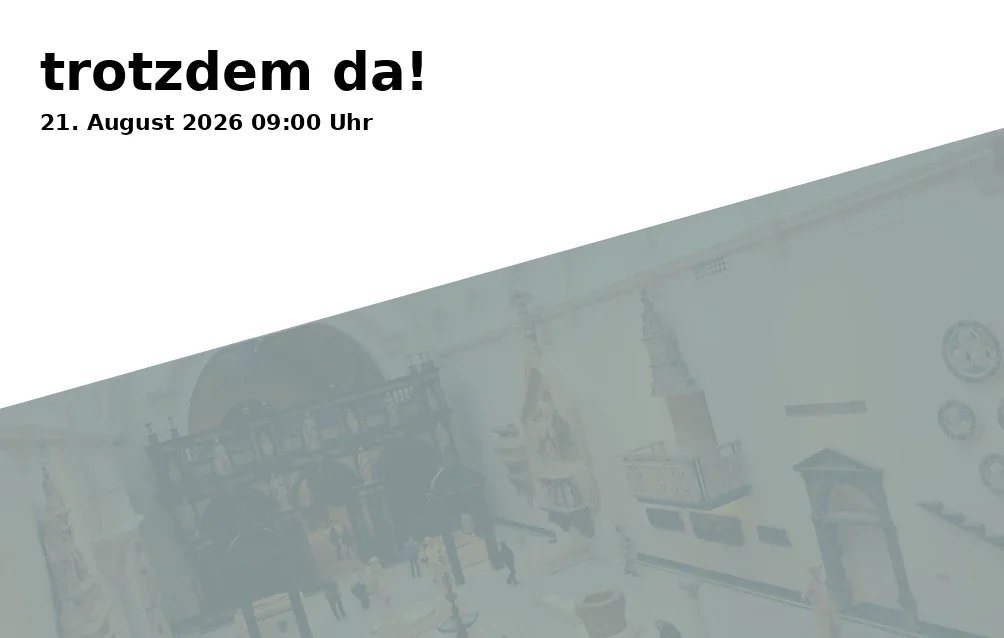 Event: trotzdem da!