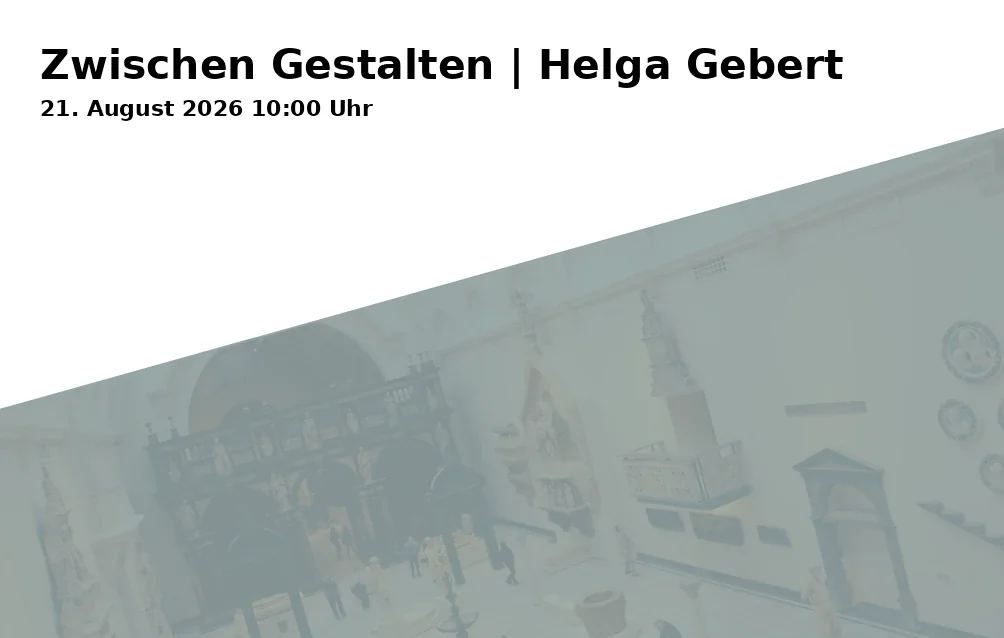 Event: Zwischen Gestalten | Helga Gebert