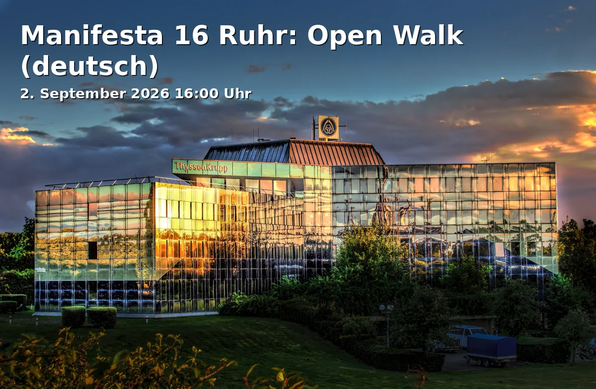 Event: Manifesta 16 Ruhr: Open Walk (deutsch)