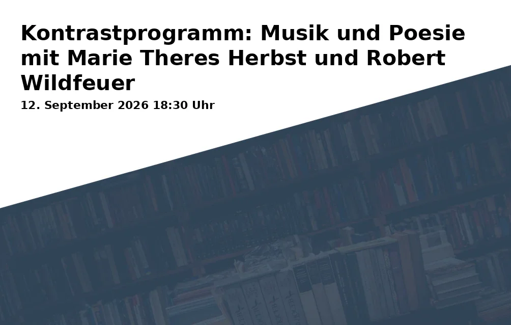 Event: Kontrastprogramm: Musik und Poesie mit Marie Theres Herbst und Robert Wildfeuer in Junkers Café, Fischergasse 4, 85354 Freising on 12. September 2026