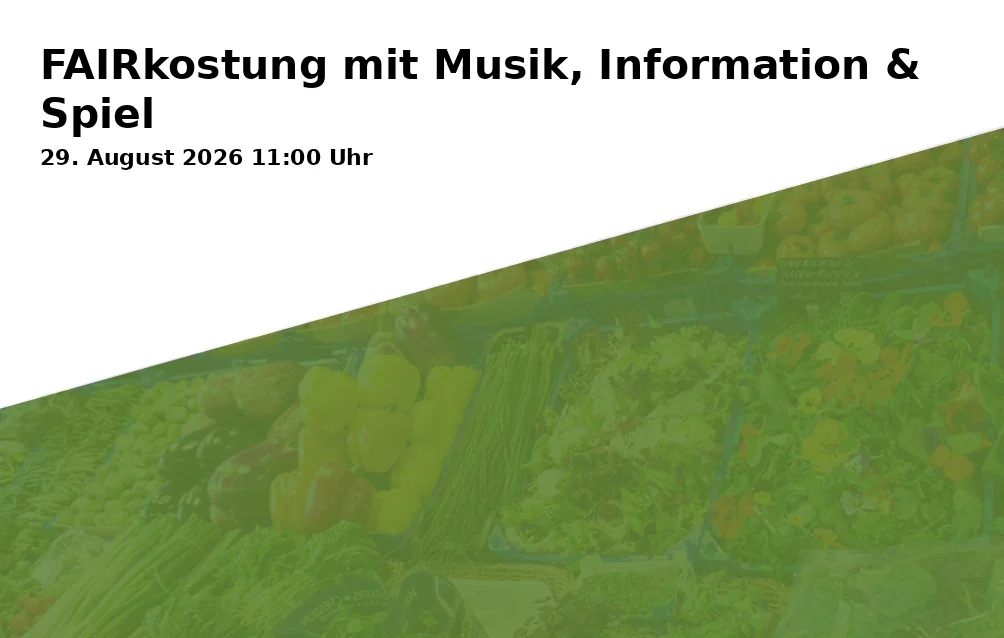 FAIRkostung mit Musik, Information & Spiel