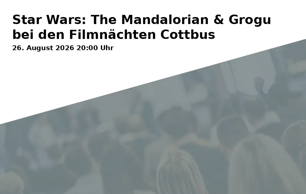 Event: Star Wars: The Mandalorian & Grogu bei den Filmnächten Cottbus in Spreeauenpark, Vorparkstraße 3, 03042 Cottbus on 26. August 2026