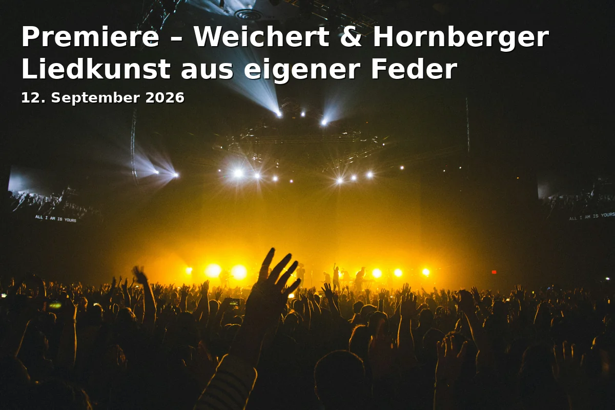 Event: Premiere – Weichert & Hornberger Liedkunst aus eigener Feder in Eck 51, Straße der Jugend 51, 03046 Cottbus on 12. September 2026